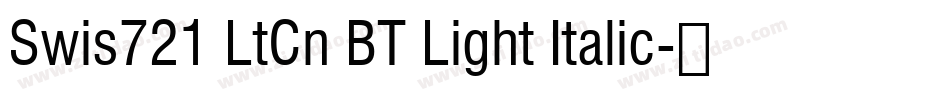 Swis721 LtCn BT Light Italic字体转换